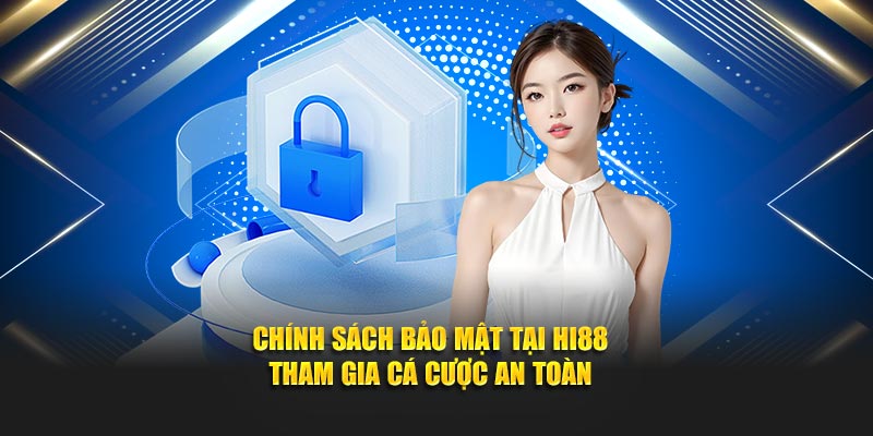 Chính sách bảo mật tại nhà cái hi88